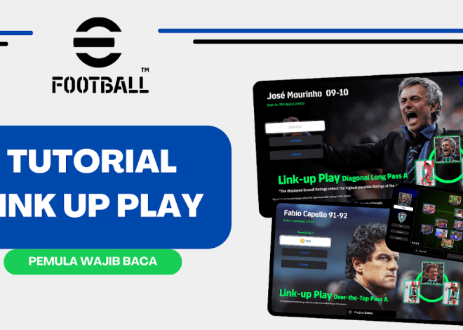 Penjelasan Lengkap Link-Up Play di eFootball 2026 (Tutorial dan Formasi)