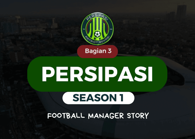 Football Manager Story | Persipasi Bekasi | SEASON 1