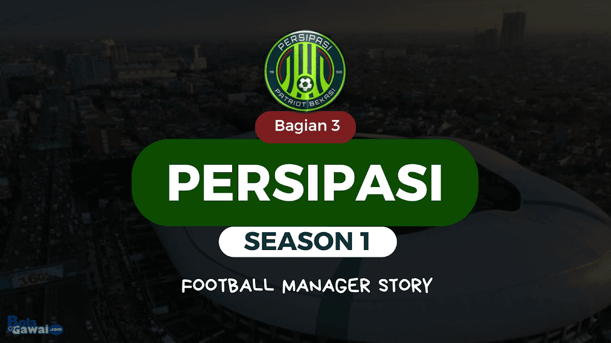 Football Manager Story | Persipasi Bekasi | SEASON 1