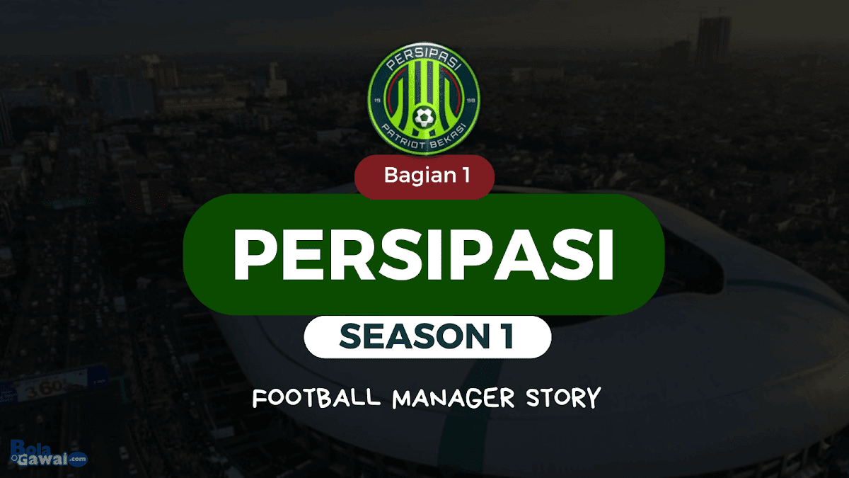 Football Manager Story | Bekasi Persipation | SEASON 1
