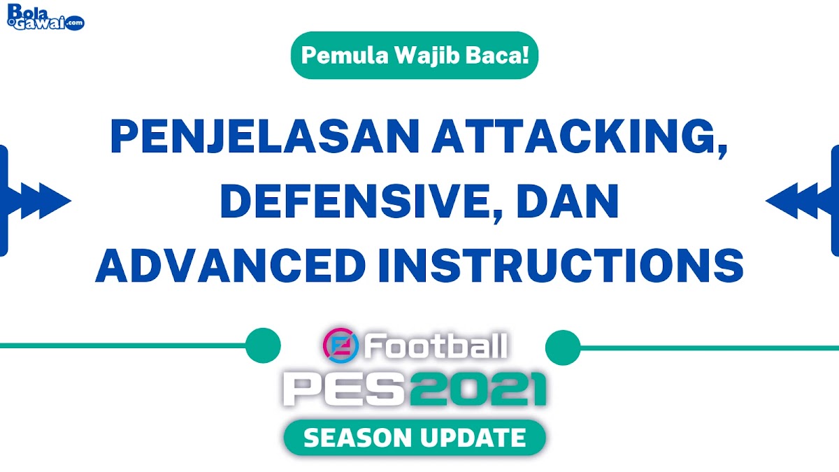 Penjelasan Lengkap Attacking, Defensive, dan Advanced Instructions di eFootball PES